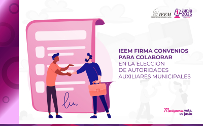 IEEM FIRMA CONVENIOS DE COLABORACIÓN PARA COADYUVAR EN LA ELECCIÓN DE AUTORIDADES AUXILIARES MUNICIPALES