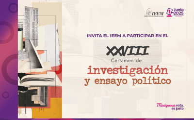 INVITA EL IEEM A PARTICIPAR EN LA NUEVA EDICIÓN DEL CERTAMEN DE INVESTIGACIÓN Y ENSAYO POLÍTICO