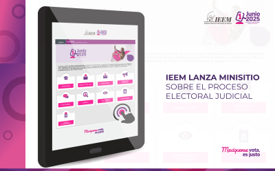 IEEM LANZA MINISITIO SOBRE EL PROCESO ELECTORAL JUDICIAL